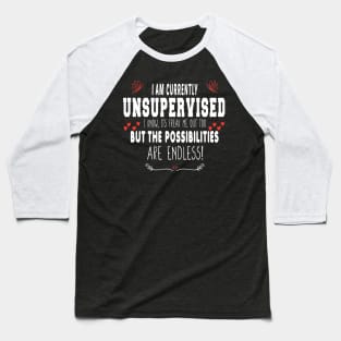 I Am Currently Unsupervised Valentines Day Funny Baseball T-Shirt